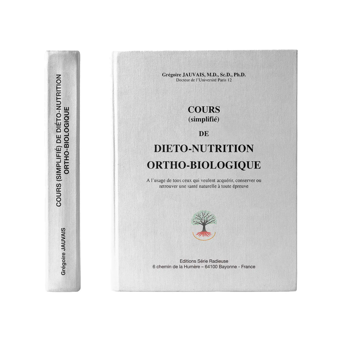 Livre Cours simplifié de diéto-nutrition ortho-biologique, Dr Grégoire Jauvais, Éditions Série Radieuse