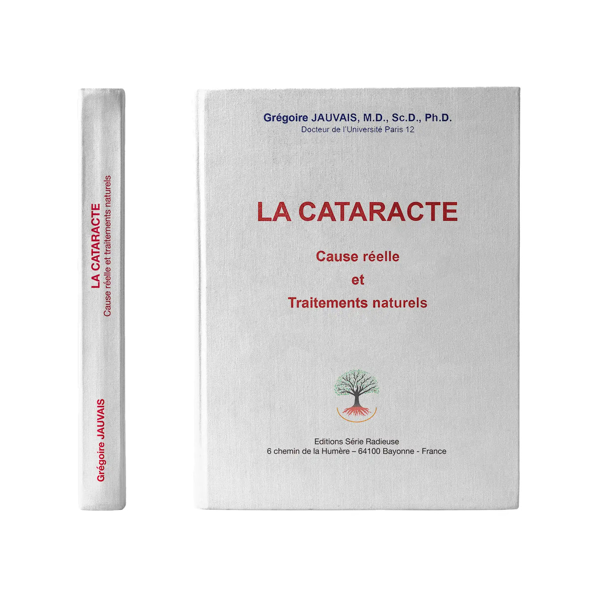 Livre La Cataracte – Cause réelle et traitements naturels, Dr Grégoire Jauvais, Éditions Série Radieuse