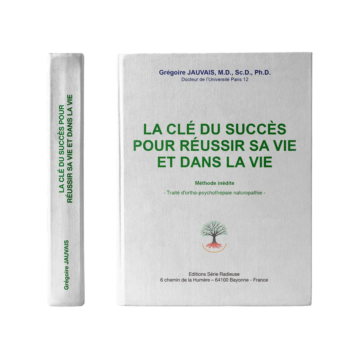 Livre La Clé du succès pour réussir sa vie et dans la vie – Traité d’ortho-psychothérapie naturopathique, Dr Grégoire Jauvais