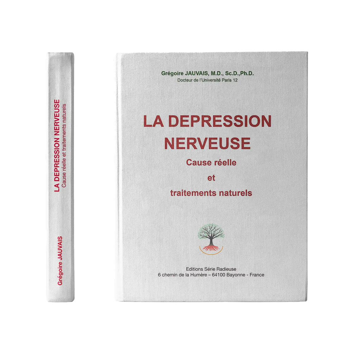 Livre La Dépression nerveuse – Cause réelle et traitements naturels, Dr Grégoire Jauvais, Éditions Série Radieuse