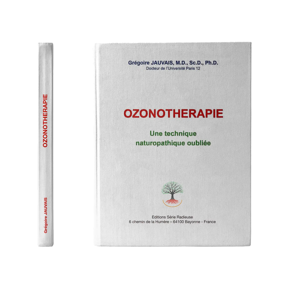 Livre Ozonothérapie – Une technique naturopathique oubliée, Dr Grégoire Jauvais, Éditions Série Radieuse