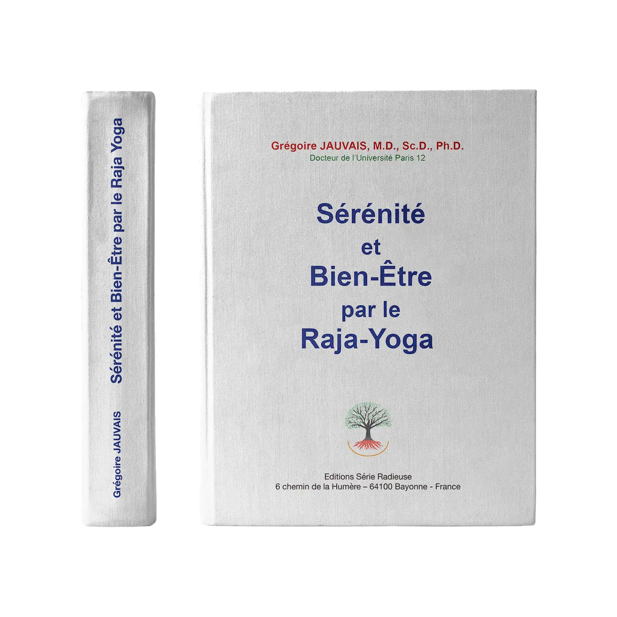 Livre Sérénité et Bien-Être par le Raja-Yoga, Dr Grégoire Jauvais, Éditions Série Radieuse