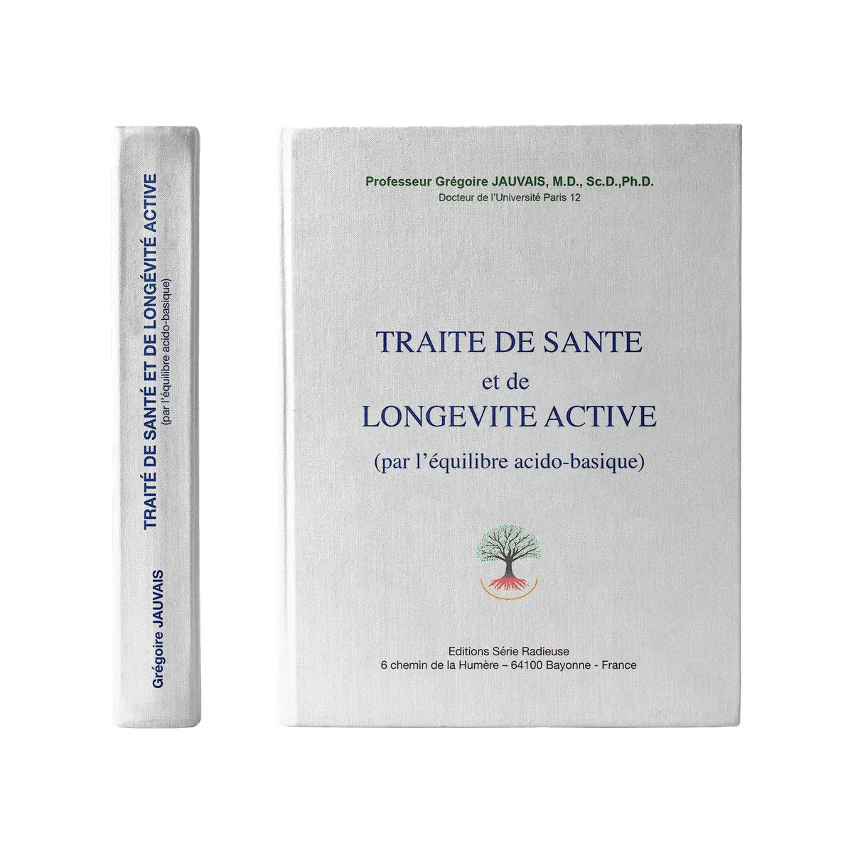 Livre Traité de santé et de longévité active par l’équilibre acido-basique, Pr Grégoire Jauvais, Éditions Série Radieuse