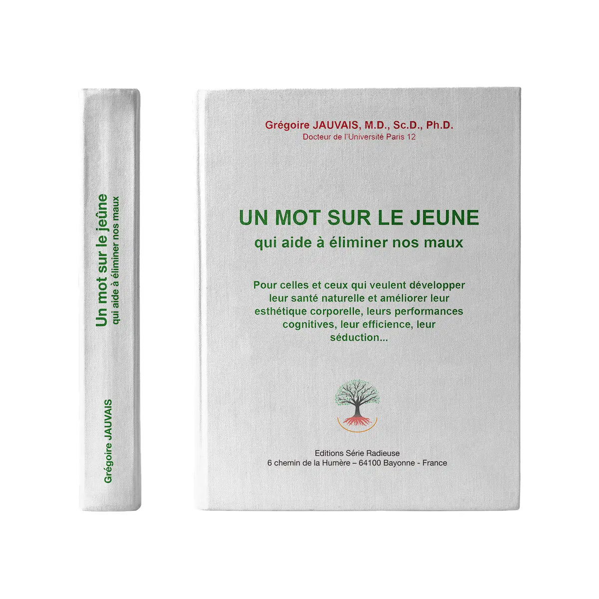 Livre Un mot sur le jeûne qui aide à éliminer nos maux, Dr Grégoire Jauvais, Éditions Série Radieuse
